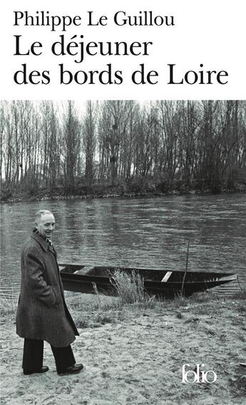 Couverture du livre « Le déjeuner des bords de Loire/Monsieur Gracq » de Philippe Le Guillou aux éditions Folio