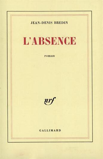 Couverture du livre « L'absence » de Jean-Denis Bredin aux éditions Gallimard