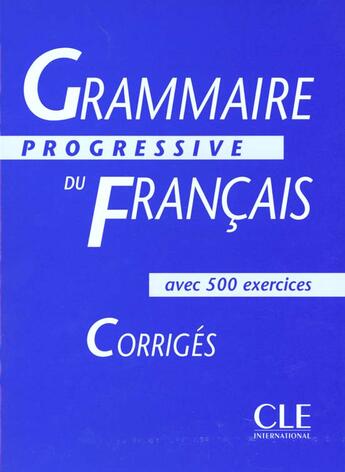 Couverture du livre « Grammaire progressive du francais livret 500 exercices corriges » de Gregoire/Thievenaz aux éditions Cle International