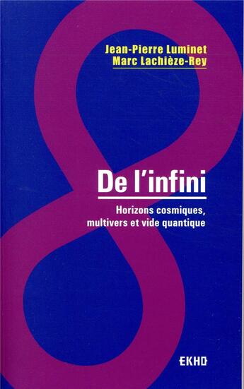 Couverture du livre « De l'infini ; horizons cosmiques, multivers et vide quantique » de Jean-Pierre Luminet et Marc Lachieze-Rey aux éditions Dunod