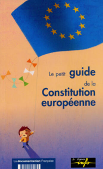 Couverture du livre « Le petit guide de la constitution europeenne » de  aux éditions Documentation Francaise