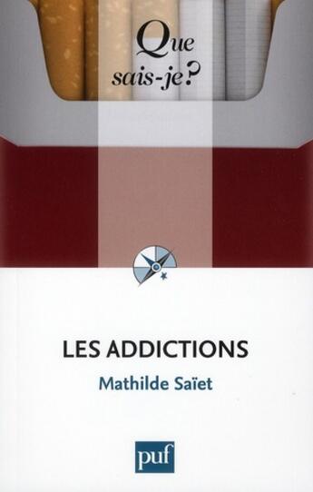 Couverture du livre « Les addictions » de Mathilde Saiet aux éditions Que Sais-je ?