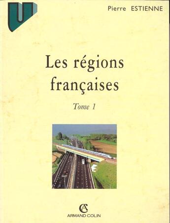 Couverture du livre « Les Regions FranÇaises T.1 ; Bassin Aquitain, La France De L'Ouest, Region Du Nord, Le Bassin Parisien » de Pierre Estienne aux éditions Armand Colin