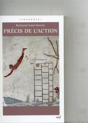 Couverture du livre « Précis de l'action » de Bertrand Saint-Sernin aux éditions Cerf