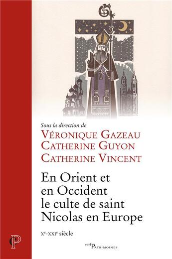 Couverture du livre « En Orient et en Occident, le culte de saint Nicolas en Europe (Xe-XXIe siècle) » de Catherine Vincent aux éditions Cerf