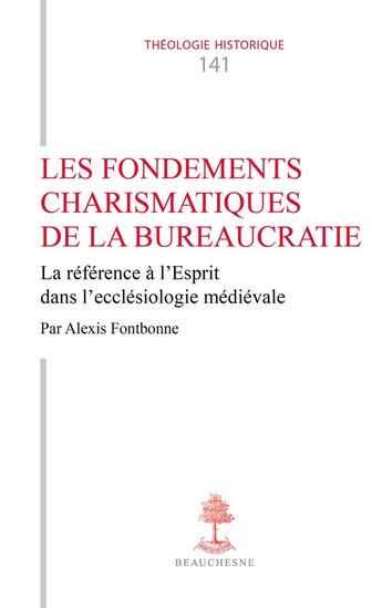 Couverture du livre « Les fondements charismatiques de la bureaucratie : La référence à l'Esprit dans l'ecclésiologie médiévale » de Alexis Fontbonne aux éditions Beauchesne