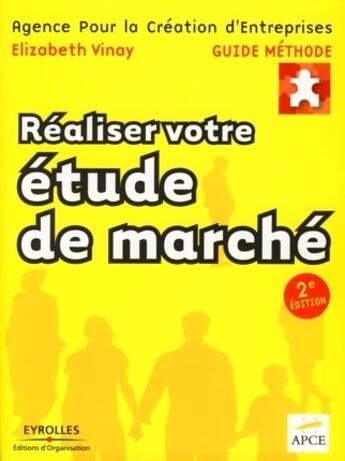 Couverture du livre « Réaliser votre étude de marché (2e édition) » de Elizabeth Vinay aux éditions Organisation