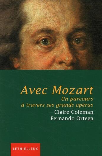 Couverture du livre « Avec Mozart ; un parcours à travers ses grands opéras » de Claire Coleman et Fernando Ortega aux éditions Lethielleux