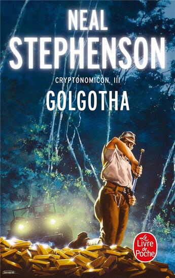 Couverture du livre « Cryptonomicon Tome 3 ; Golgotha » de Neal Stephenson aux éditions Le Livre De Poche