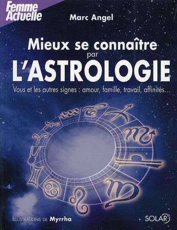 Couverture du livre « Mieux se connaître par l'astrologie » de Marc Angel aux éditions Solar