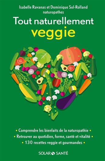 Couverture du livre « Tout naturellement veggie » de Dominique Sol-Rolland aux éditions Solar