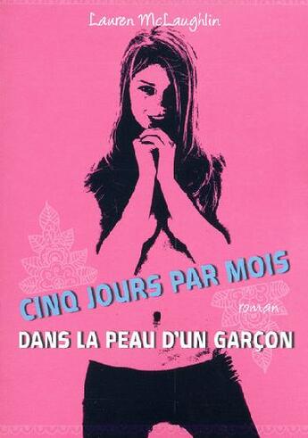 Couverture du livre « Cinq jours par mois... dans la peau d'un garcon » de Mclaughlin Lauren aux éditions Pocket Jeunesse