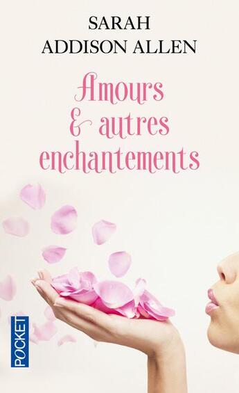 Couverture du livre « Amours et autres enchantements » de Sarah Addison Allen aux éditions Pocket