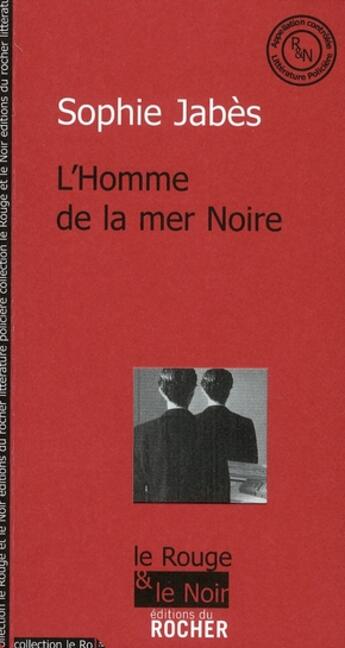 Couverture du livre « L'homme de la mer noire » de Sophie Jabes aux éditions Rocher