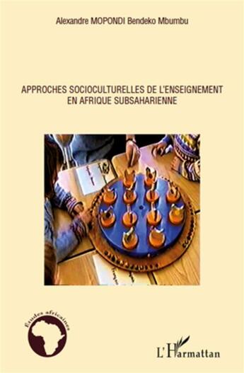 Couverture du livre « Approches socioculturelles de l'enseignement en Afrique subsaharienne » de Alexandre Mopondi Bendeko Mbumbu aux éditions L'harmattan