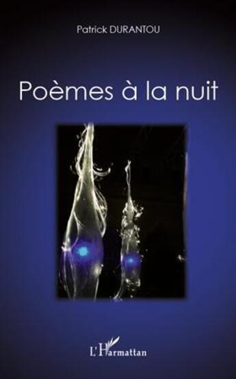 Couverture du livre « Poèmes à la nuit » de Patrick Aime Durantou aux éditions L'harmattan