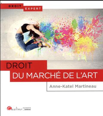 Couverture du livre « Droit du marché de l'art » de Anne-Katel Martineau aux éditions Gualino