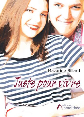 Couverture du livre « Juste pour vivre » de Mazarine Billard aux éditions Amalthee