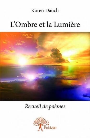 Couverture du livre « L'ombre et la lumière » de Karen Dauch aux éditions Edilivre