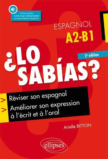 Couverture du livre « ¿ lo sabias ? réviser son espagnol, améliorer son expression à l'écrit et à l'oral (2e édition) » de Arielle Bitton aux éditions Ellipses