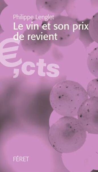 Couverture du livre « Le vin et son prix de revient » de Philippe Lenglet aux éditions Feret