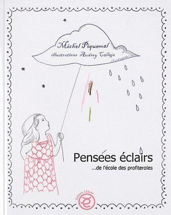 Couverture du livre « Pensées éclairs ...de l'école des profitéroles » de Michel Piquemal et Audrey Calleja aux éditions Edune