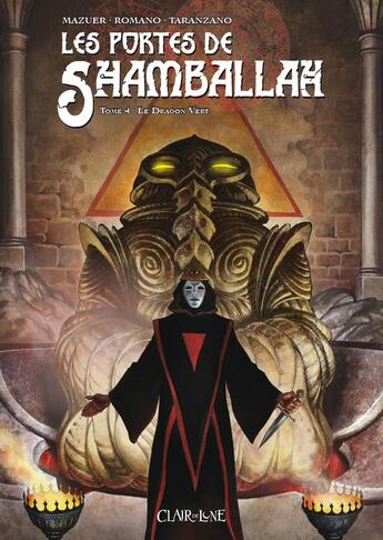 Couverture du livre « Les portes de Shamballah t.4 ; le dragon vert » de Pierre Taranzano et Cyril Romano et Axel Mazuer aux éditions Clair De Lune