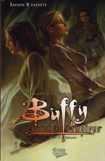 Couverture du livre « Buffy contre les vampires - saison 8 t.6 : retraite » de Joss Whedon et Jane Espenson et Georges Jeanty aux éditions Panini