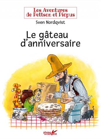 Couverture du livre « Les aventures de Pettson et Picpus : les aventures de Pettson et Picpus ; le gâteau d'anniversaire » de Sven Nordqvist aux éditions Plume De Carotte