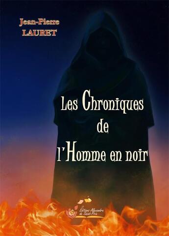 Couverture du livre « Les chroniques de l'homme en noir » de Lauret Jean-Pierre aux éditions Alexandra De Saint Prix