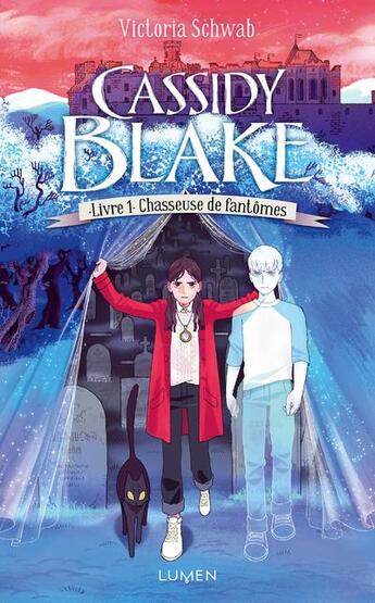 Couverture du livre « Cassidy Blake Tome 1 : chasseuse de fantômes » de Victoria Schwab aux éditions Lumen