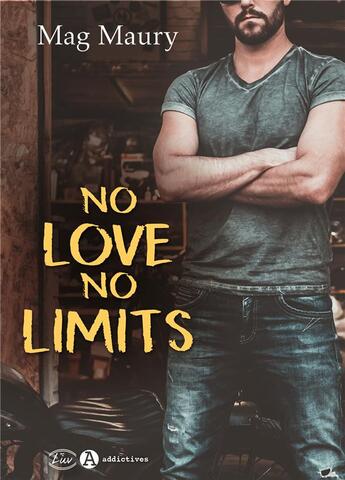 Couverture du livre « No love, no limits » de Mag Maury aux éditions Editions Addictives