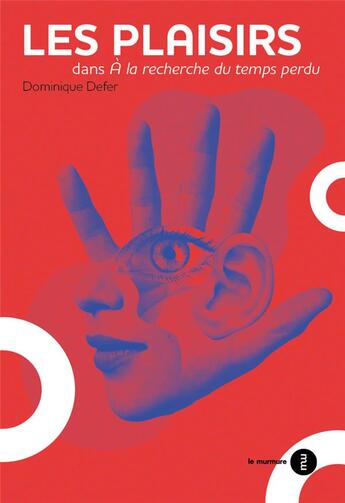 Couverture du livre « Dictionnaire des plaisirs dans A la recherche du temps perdu » de Dominique Defer aux éditions Du Murmure