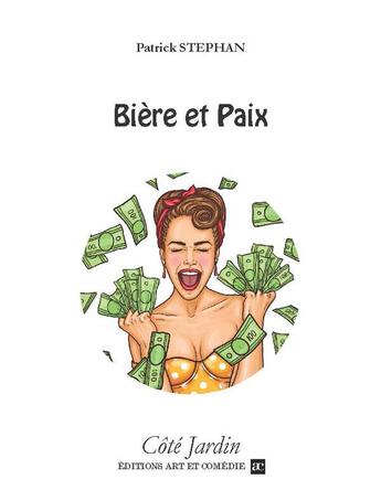 Couverture du livre « Bière et paix » de Patrick Stephan aux éditions Art Et Comedie