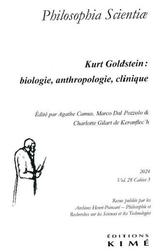 Couverture du livre « Philosophia scientiae vol. 28/3 : Kurt Goldstein, le milieu et la clinique » de Agathe Camus et Marco Dal Pozzolo et Charlotte Gilart De Keranflec'H aux éditions Kime