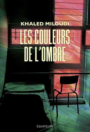 Couverture du livre « Les couleurs de l'ombre » de Khaled Miloudi aux éditions Des Equateurs