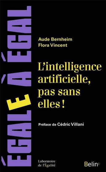 Couverture du livre « L'intelligence artificielle, pas sans elles ! » de Aude Bernheim et Flora Vincent aux éditions Belin