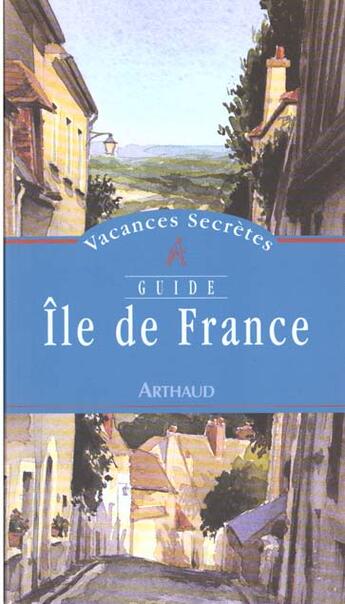 Couverture du livre « Ile de france - illustrations, couleur » de Anne Taverne aux éditions Arthaud