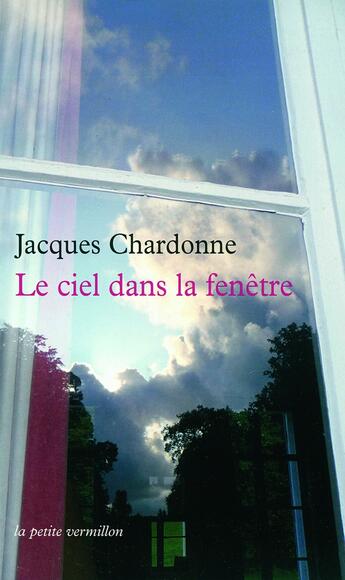 Couverture du livre « Le ciel dans la fenêtre » de Jacques Chardonne aux éditions Table Ronde