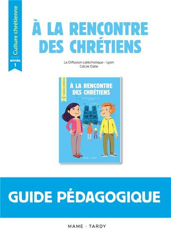 Couverture du livre « À la rencontre des chrétiens ; culture chrétienne ; année 1 ; livre du maître » de  aux éditions Mame