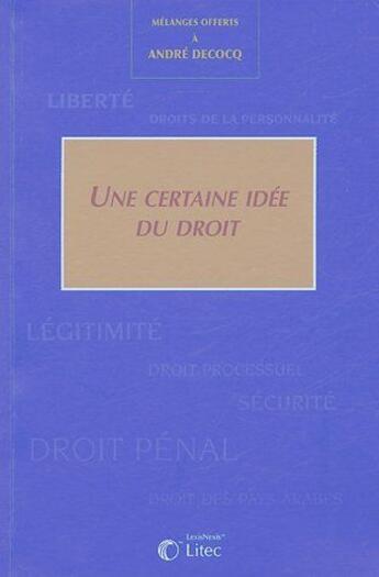 Couverture du livre « Une certaine idee du droit » de Collectif Litec aux éditions Lexisnexis