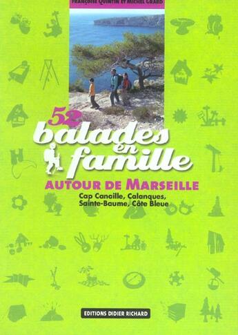 Couverture du livre « 52 Balades En Famille Autour De Marseille » de Francoise Quintin et Michel Grard aux éditions Didier Richard
