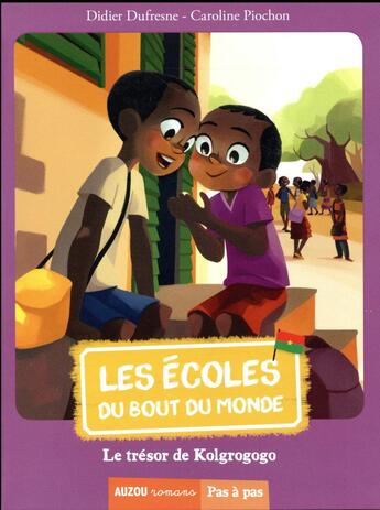 Couverture du livre « Les écoles du bout du monde Tome 6 : le trésor de Kolgrogogo » de Didier Dufresnes et Caroline Piochon aux éditions Auzou