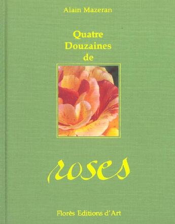 Couverture du livre « Quatre Douzaines De Roses » de Alain Mazeran aux éditions Imprimerie Nationale