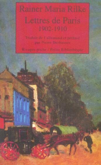 Couverture du livre « Lettres de paris - 1902-1910 » de Rilke/Deshusses aux éditions Rivages