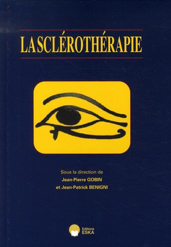 Couverture du livre « La sclérothérapie » de Jean-Patrick Benigni et Jean-Pierre Gobin aux éditions Eska