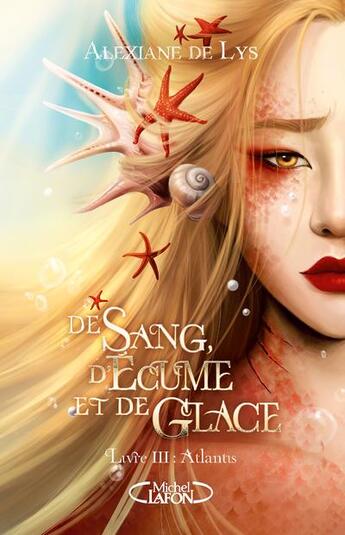 Couverture du livre « De sang, d'écume et de glace Tome 3 : Atlantis » de Alexiane De Lys aux éditions Michel Lafon