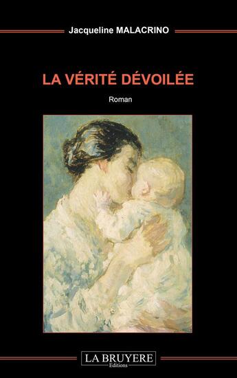 Couverture du livre « La vérité dévoilée » de Jacqueline Malacrino aux éditions La Bruyere