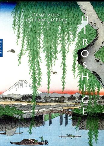 Couverture du livre « Hiroshige ; cent vues d'Edo » de Anne Sefrioui aux éditions Hazan