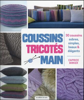 Couverture du livre « Coussins tricotés main ; 30 coussins sobres, simples, beaux et élégants » de Caprice Birker aux éditions De Saxe